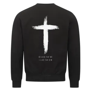 He died for me Sweatshirt BackPrint