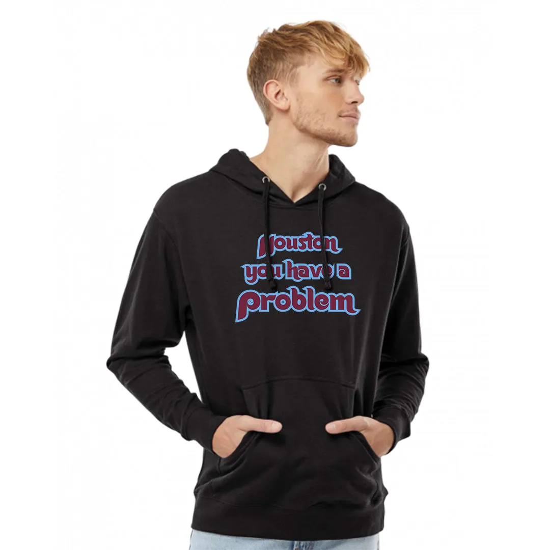 Houston You Have A Problem Black Hoodie | Philadelphia Baseball