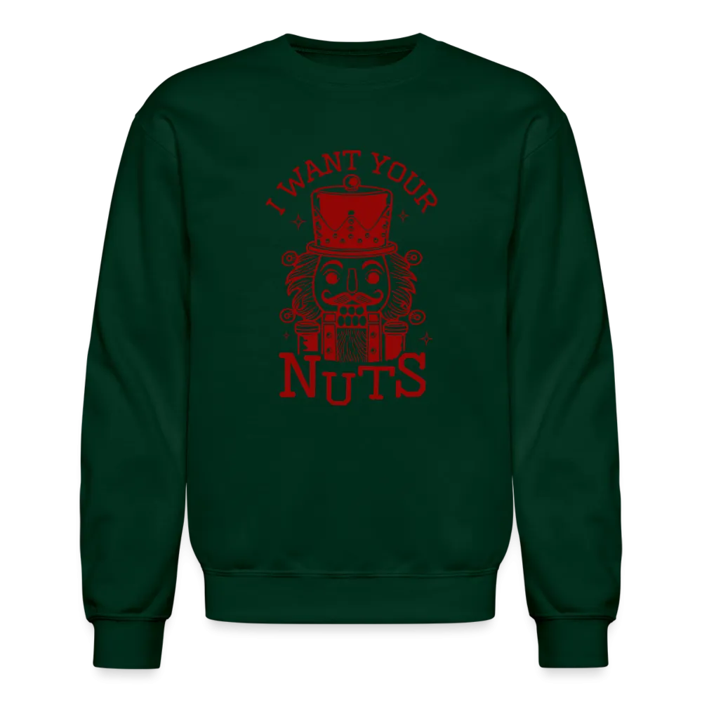 I Want Your Nuts (Funny NutCracker) Sweatshirt